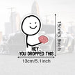 DS95# Hey You Dropped This Decal
